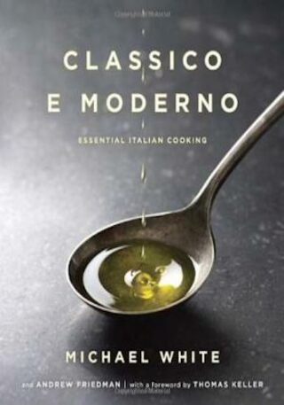 Classico e Moderno- Essential Italian Cooking