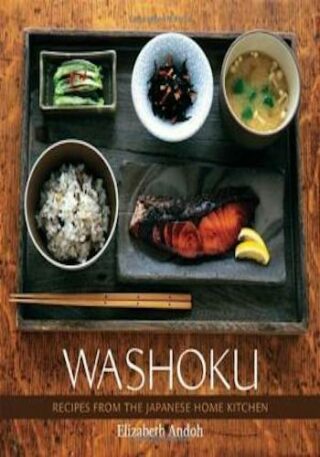 Washoku- Recipes from the Japanese Home Kitchen